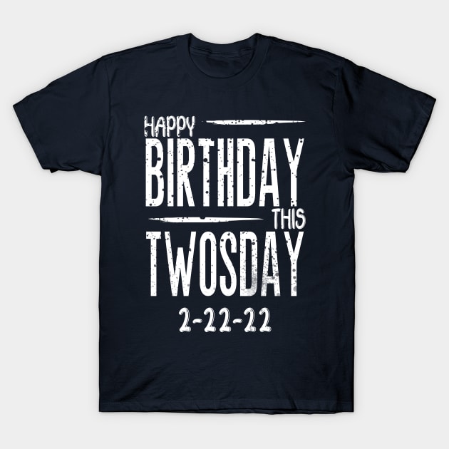 Happy twosday birthday this Feb 22 22 T-Shirt by Top Art